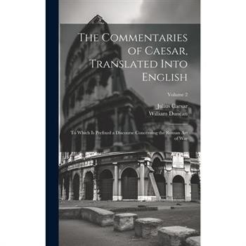 The Commentaries of Caesar, Translated Into English