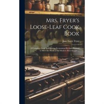 Mrs. Fryer’s Loose-leaf Cook Book