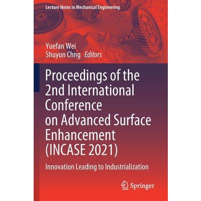 Proceedings of the 2nd International Conference on Advanced Surface Enhancement (INCASE 2021)