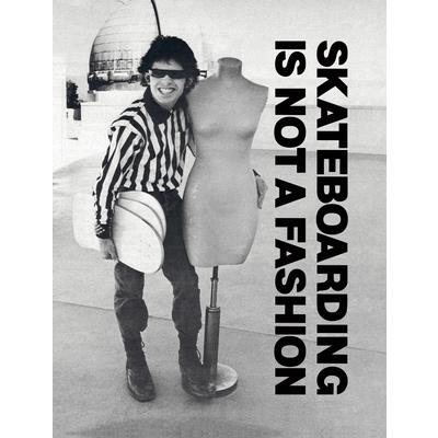 Skateboarding Is Not a Fashion | 拾書所