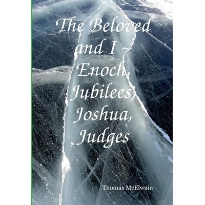 The Beloved and I Enoch, Jubilees, Joshua, Judges