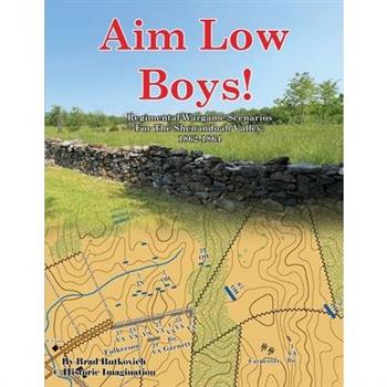Aim Low Boys!