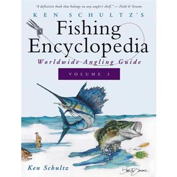 Ken Schultz’s Fishing Encyclopedia Volume 3