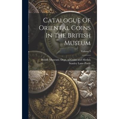 Catalogue Of Oriental Coins In The British Museum; Volume 9 | 拾書所