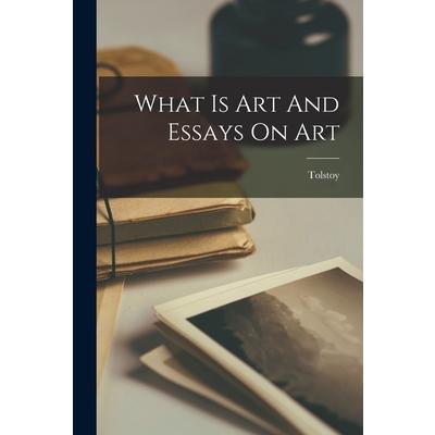 What Is Art And Essays On Art
