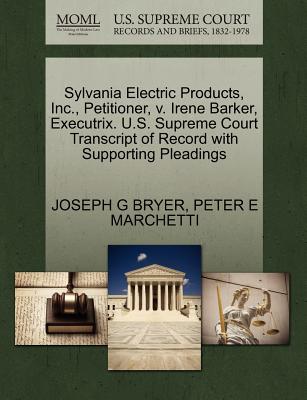 Sylvania Electric Products, Inc., Petitioner, V. Irene Barker, Executrix. U.S. Supreme Court Transcript of Record with Supporting Pleadings