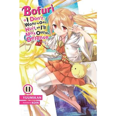 Bofuri: I Don’t Want to Get Hurt, So I’ll Max Out My Defense., Vol. 11 (Light Novel)