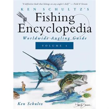 Ken Schultz’s Fishing Encyclopedia Volume 4