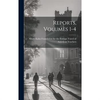 Reports, Volumes 1-4