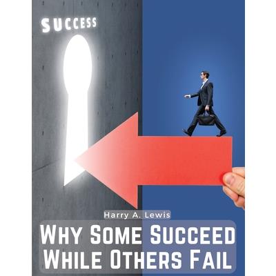 Why Some Succeed While Others Fail | 拾書所