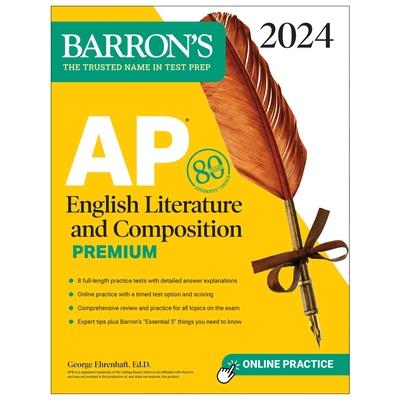AP English Literature and Composition Premium, 2024: 8 Practice Tests ＋ Comprehensive Review ＋ Online Practice