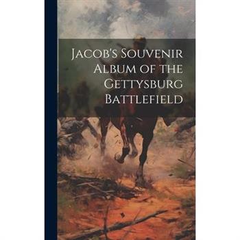 Jacob’s Souvenir Album of the Gettysburg Battlefield