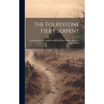 The Folkestone Fiery Serpent