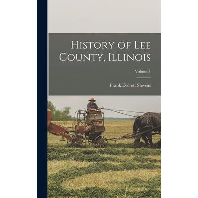 History of Lee County, Illinois; Volume 1