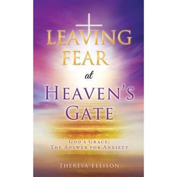 LEAVING FEAR at HEAVEN’S GATE