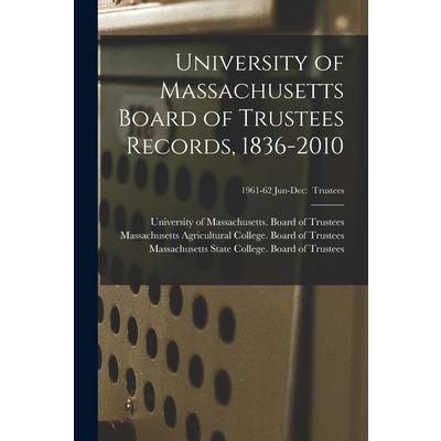 University of Massachusetts Board of Trustees Records, 1836-2010; 1961-62 Jun-Dec