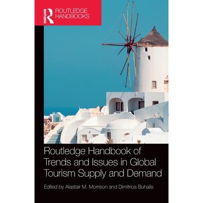 Routledge Handbook of Trends and Issues in Global Tourism Supply and Demand | 拾書所