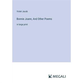 Bonnie Joann, And Other Poems