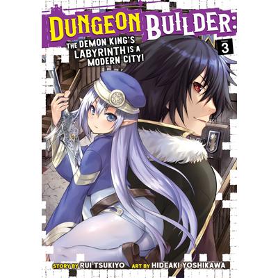 Dungeon Builder: The Demon King’s Labyrinth Is a Modern City! (Manga) Vol. 3