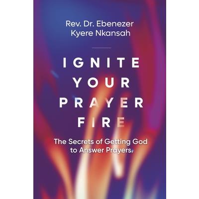 Ignite Your Prayer Fire