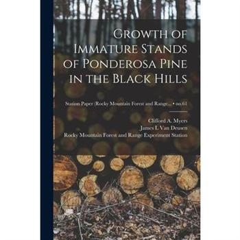 Growth of Immature Stands of Ponderosa Pine in the Black Hills; no.61