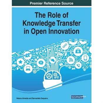The Role of Knowledge Transfer in Open Innovation