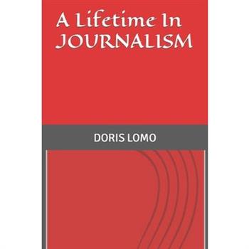 A Lifetime In JOURNALISM