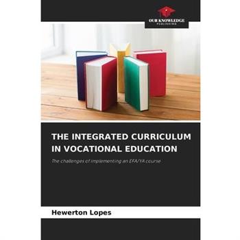 The Integrated Curriculum in Vocational Education