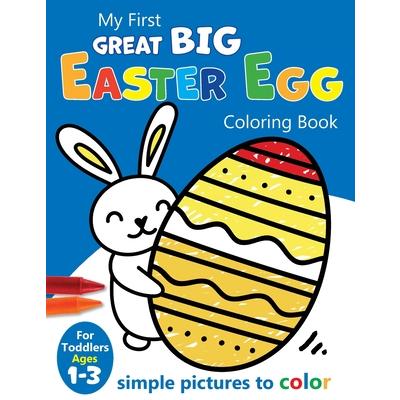 My First Great Big Easy Easter Egg Coloring Book For Toddlers Ages 1-3