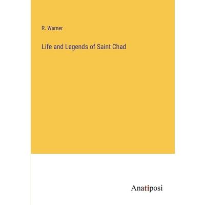 Life and Legends of Saint Chad