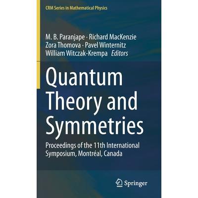 Quantum Theory and SymmetriesProceedings of the 11th International Symposium, Montreal, Canada