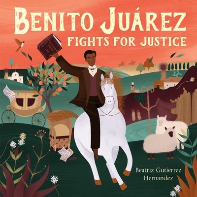 Benito Ju獺rez Fights for Justice