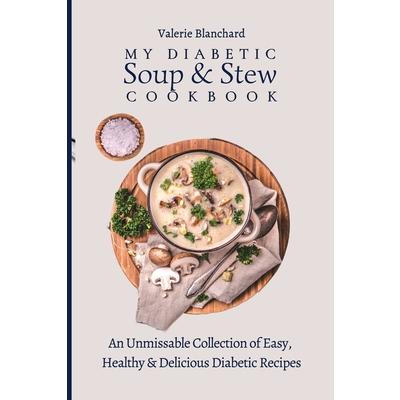 My Diabetic Soup & Stew Cookbook