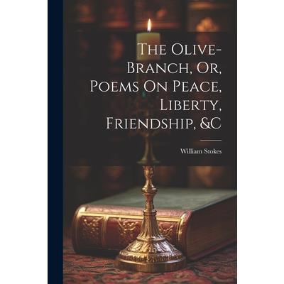 The Olive-Branch, Or, Poems On Peace, Liberty, Friendship, &c | 拾書所