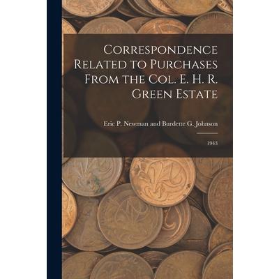 Correspondence Related to Purchases From the Col. E. H. R. Green Estate