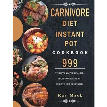 Carnivore Diet Instant Pot Cookbook 999