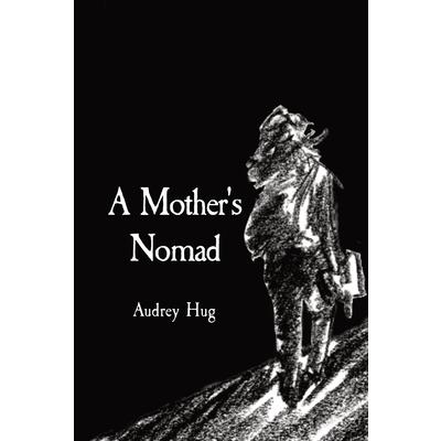A Mother’s Nomad