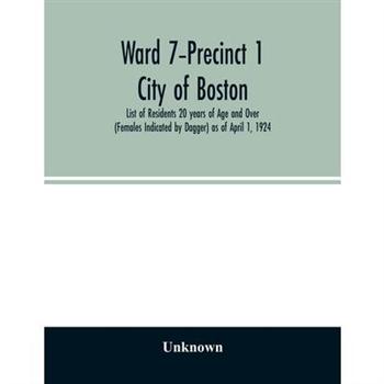 Ward 7-Precinct 1; City of Boston; List of Residents 20 years of Age and Over (Females Ind