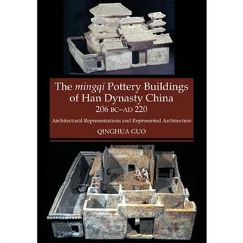 The Mingqi Pottery Buildings of Han Dynasty China