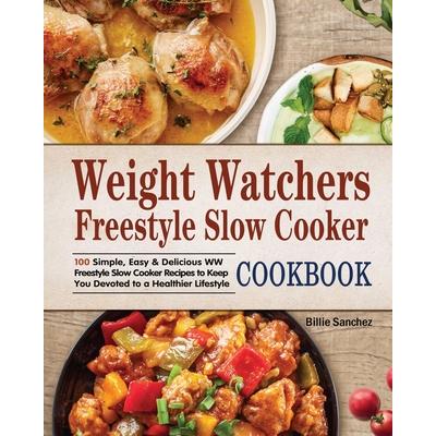 Weight Watchers Freestyle Slow Cooker Cookbook