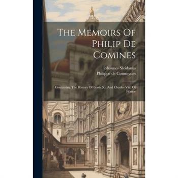 The Memoirs Of Philip De Comines