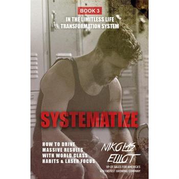 Systematize - Book 3 in the Limitless Life Transformation System