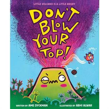 Don’t Blow Your Top!