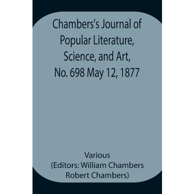 Chambers’s Journal of Popular Literature, Science, and Art, No. 698 May 12, 1877