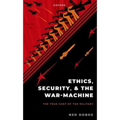 Ethics, Security, and the War Machine