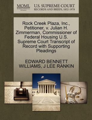 Rock Creek Plaza, Inc., Petitioner, V. Julian H. Zimmerman, Commissioner of Federal Housing U.S. Supreme Court Transcript of Record with Supporting Pleadings