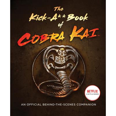 The Kick-A** Book of Cobra Kai