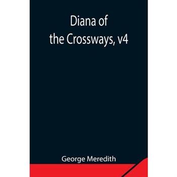 Diana of the Crossways, v4