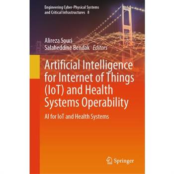 Artificial Intelligence for Internet of Things (Iot) and Health Systems Operability
