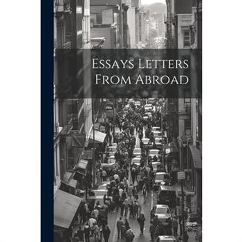 Essays Letters From Abroad